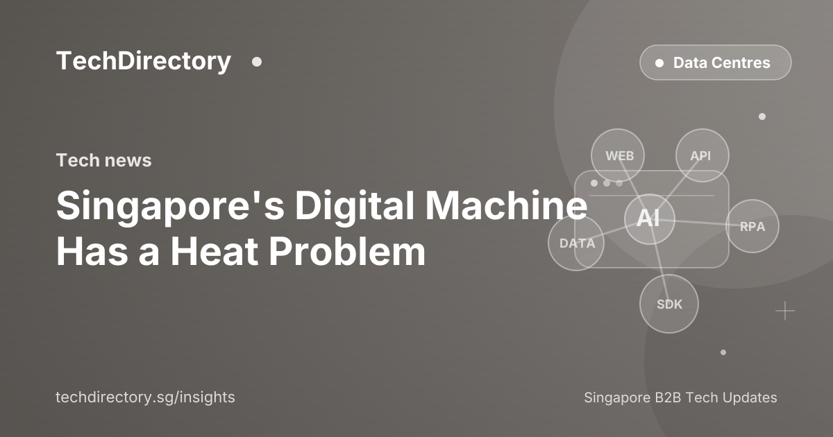 Singapore's Digital Machine Has a Heat Problem